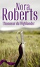 Nora Roberts - L'honneur du Highlander - Serena la rebelle - Contre vents et marées.