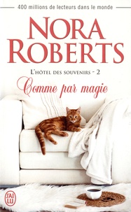 Nora Roberts - L'hôtel des souvenirs Tome 2 : Comme par magie.