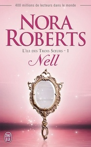 Nora Roberts - L'île des Trois Soeurs Tome 1 : Nell.
