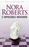 Nora Roberts - L'impossible mensonge.