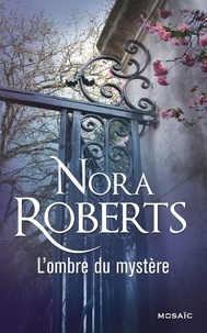 Nora Roberts - L'ombre du mystère.