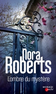 Nora Roberts - L'ombre du mystère.