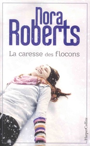 Nora Roberts - La caresse des flocons.