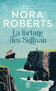 Nora Roberts - La fortune des Sullivan.