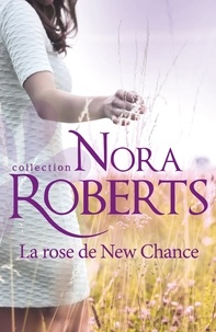 Nora Roberts - La rose de New Chance.