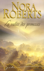 Nora Roberts - La vallée des promesses.