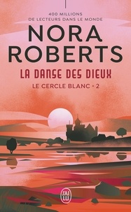 Nora Roberts - Le cercle blanc Tome 2 : La danse des dieux.