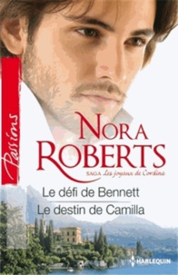 Nora Roberts - Le défi de Bennett ; Le destin de Camilla.