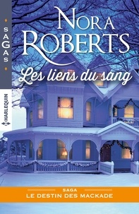 Nora Roberts - Le destin des MacKade  : Les liens du sang.