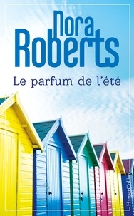 Nora Roberts - Le parfum de l'été.