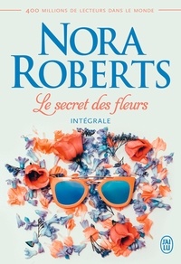 Téléchargez des livres gratuits en ligne pour kindle Le secret des fleurs Intégrale  par Nora Roberts (French Edition) 9782290215296