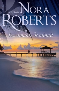 Nora Roberts - Les amants de minuit.