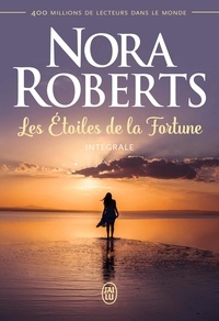 Nora Roberts - Les Etoiles de la Fortune Intégrale : Sasha ; Annika ; Riley.