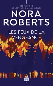 Nora Roberts - Les feux de la vengeance.