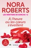 Nora Roberts - Les héritiers de Sorcha Tome 2 : A l'heure où les coeurs s'éveillent.