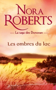 Nora Roberts - Les ombres du lac - La saga des Donovan.