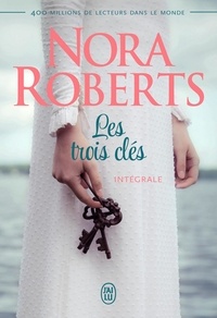 Nora Roberts - Les trois clés Intégrale : .