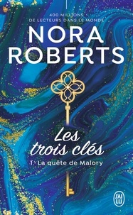 Nora Roberts - Les trois clés Tome 1 : La quête de Malory.