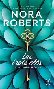 Nora Roberts - Les trois clés Tome 2 : La quête de Dana.