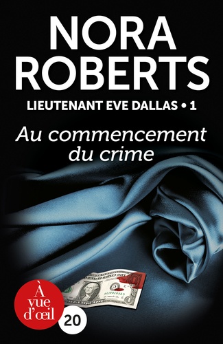 Lieutenant Eve Dallas Tome 1 Au commencement du crime - Edition en gros caractères