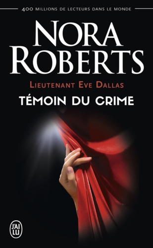 Lieutenant Eve Dallas Tome 10 Témoin du crime