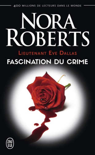 Lieutenant Eve Dallas Tome 13 Fascination du crime