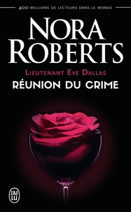 Nora Roberts - Lieutenant Eve Dallas Tome 14 : Réunion du crime.