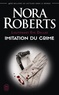 Nora Roberts - Lieutenant Eve Dallas Tome 17 : Imitation du crime.