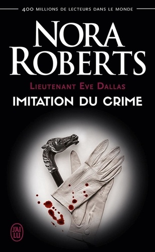 Lieutenant Eve Dallas Tome 17 Imitation du crime