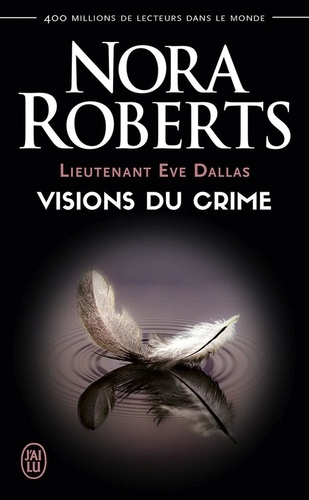 Lieutenant Eve Dallas Tome 19 Visions du crime