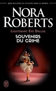 Nora Roberts - Lieutenant Eve Dallas Tome 22 : Souvenir du crime.
