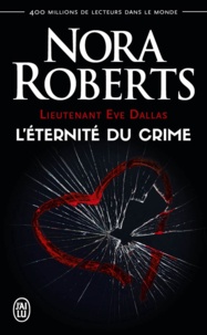 Nora Roberts et Laurence Murphy - Lieutenant Eve Dallas (Tome 24.5) - L’éternité du crime.