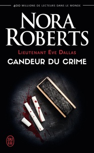 Nora Roberts - Lieutenant Eve Dallas Tome 24 : Candeur du crime.
