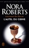 Nora Roberts - Lieutenant Eve Dallas Tome 27 : L'autel du crime.