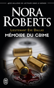 Nora Roberts et Laurence Murphy - Lieutenant Eve Dallas (Tome 29.5) - Mémoire du crime.