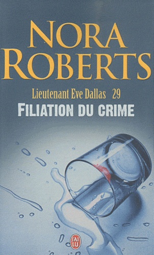 Lieutenant Eve Dallas Tome 29 Filiation du crime
