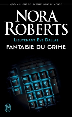 Lieutenant Eve Dallas Tome 30 Fantaisie du crime