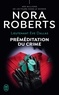 Nora Roberts - Lieutenant Eve Dallas Tome 36 : Préméditation du crime.