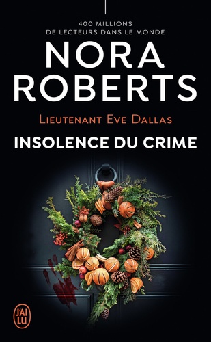 Lieutenant Eve Dallas Tome 37 Insolence du crime