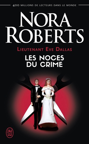 Nora Roberts - Lieutenant Eve Dallas Tome 44 : Les noces du crime.