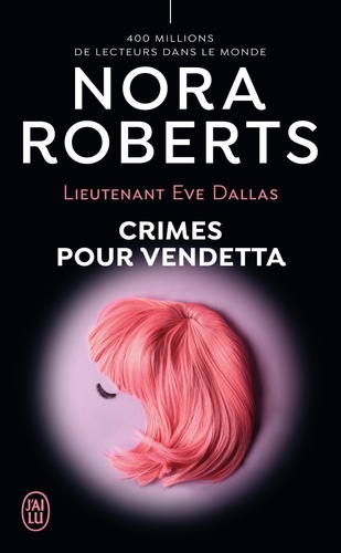 Lieutenant Eve Dallas Tome 49 Crimes pour vendetta
