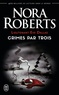 Nora Roberts - Lieutenant Eve Dallas Tome 7.5 : Crimes par trois.