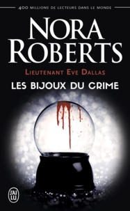 Nora Roberts - Lieutenant Eve Dallas Tome 7 : Les bijoux du crime.