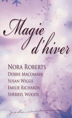 Nora Roberts et Debbie Macomber - Magie d'hiver.
