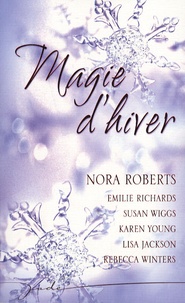 Nora Roberts et Emilie Richards - Magie d'hiver.