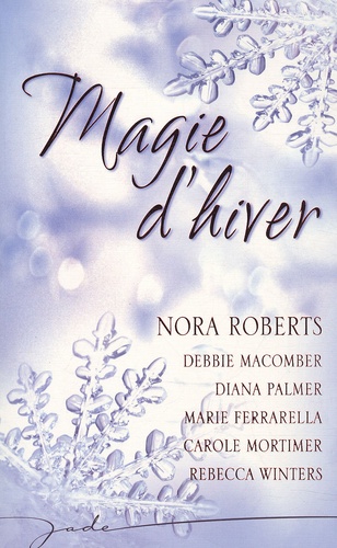 Nora Roberts et Debbie Macomber - Magie d'hiver.