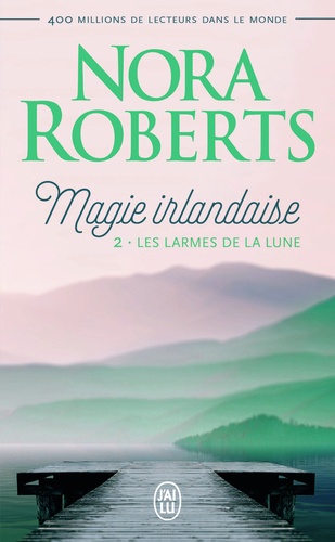 Nora Roberts - Magie irlandaise Tome 2 : Les larmes de la lune.
