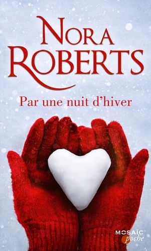 Nora Roberts - Par une nuit d'hiver.