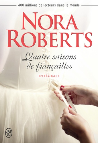 Nora Roberts - Quatre saisons de fiançailles Intégrale : .