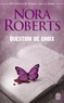 Nora Roberts - Question de choix.